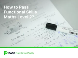 How to Pass Functional Skills Maths Level 2?