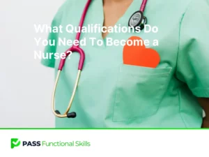 What Qualifications Do You Need to Become a Nurse?